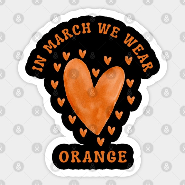 In March We Wear Orange Multiple Sclerosis Awareness Sticker by Creatifly Graphic Tees
